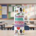 The Life of a School Physical Therapist Tumbler – 20oz Skinny Stainless Steel