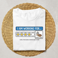 I Am Working For... Positive Reinforcement Teacher T-Shirt | SPED & ABA Classroom Tee