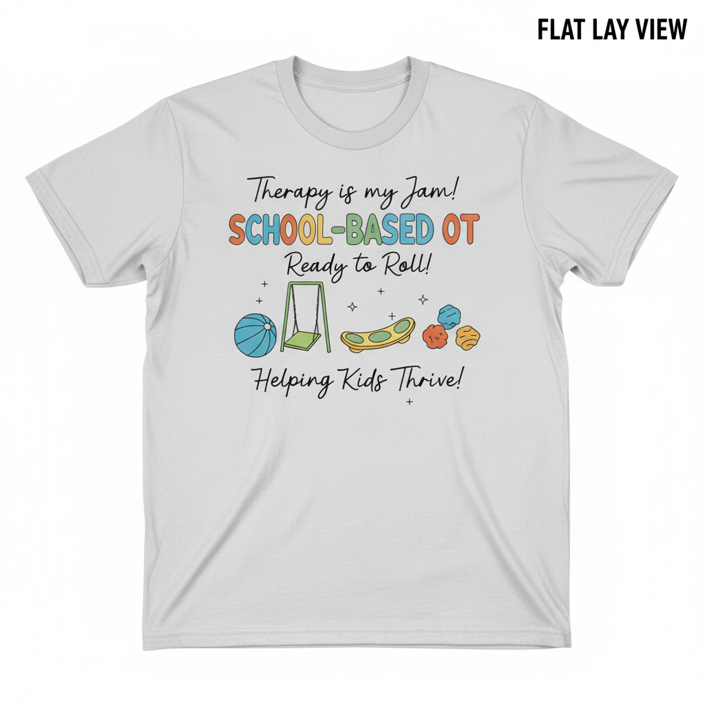 Flat Lay View – School-Based OT shirt overhead